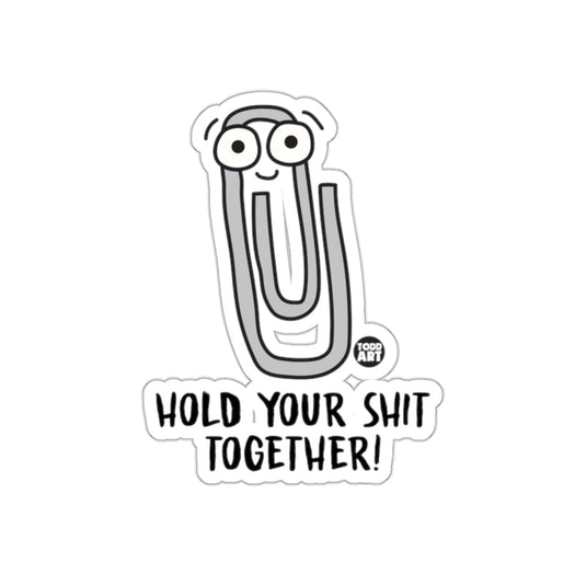 Hold Your Shit Together Funny Sticker