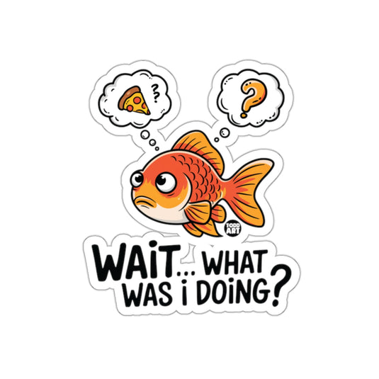 Funny Goldfish Wait What Was I Doing Humor Sticker