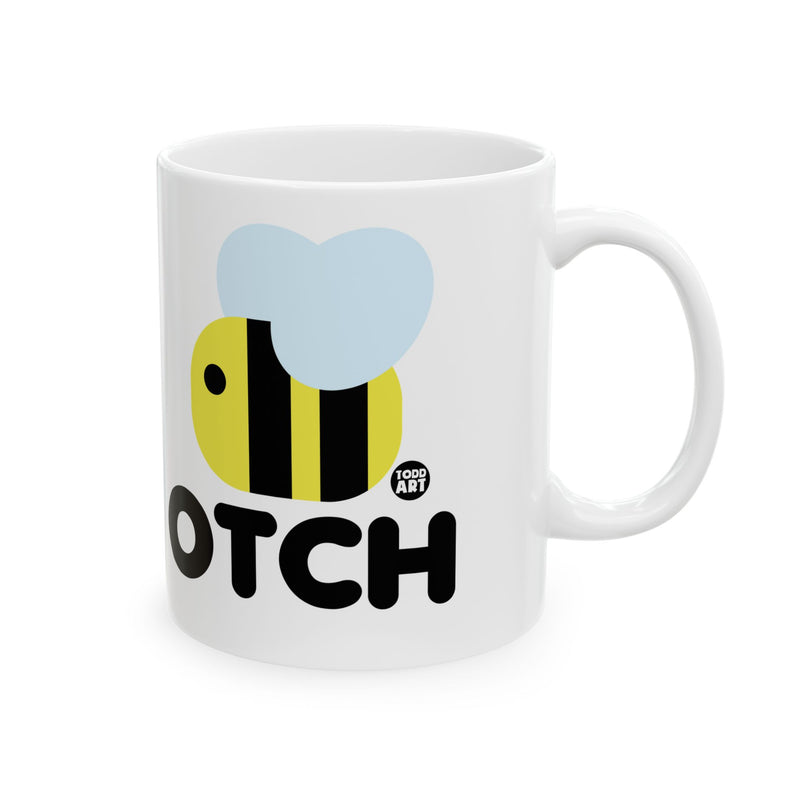 Load image into Gallery viewer, Bee Otch Mug, Funny Mugs for Him, Sarcastic Mens Mug, Funny Coffee Mug Men
