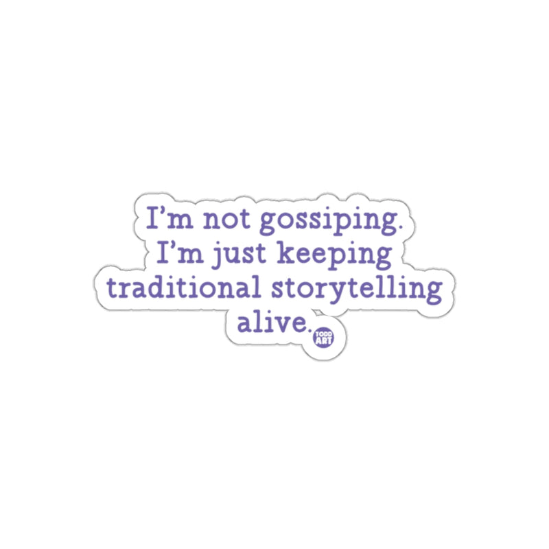 Load image into Gallery viewer, I'm not gossiping traditional storytelling alive sticker
