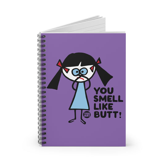 You Smell Like Butt Notebook Spiral Notebook - Ruled Line