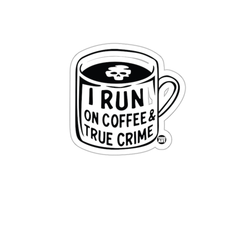 Load image into Gallery viewer, I Run on Coffee and True Crime Sticker for Unique Decor
