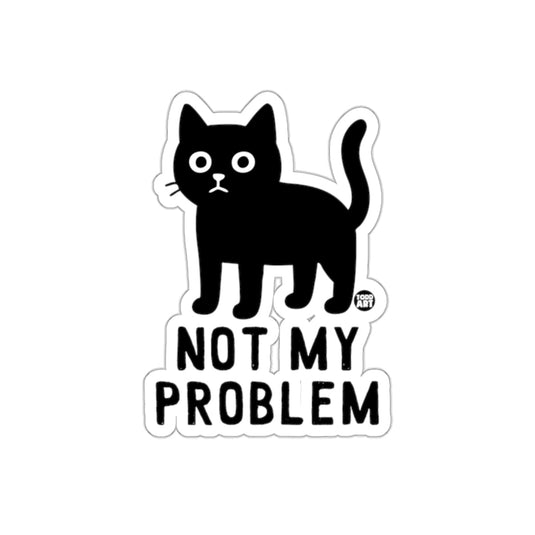 Cute Black Cat Not My Problem Design Funny sticker