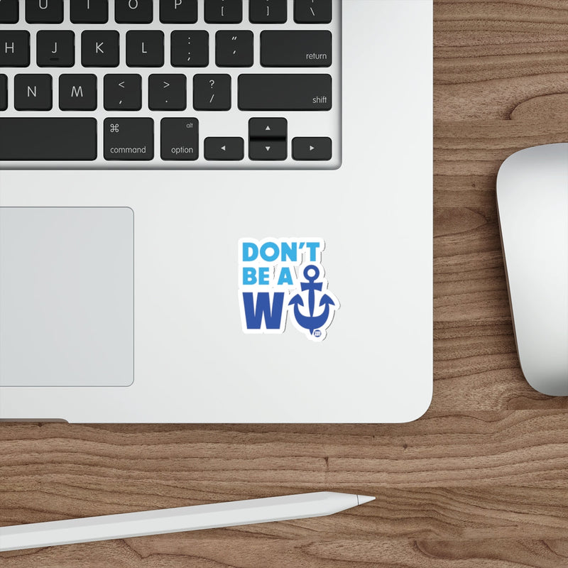 Load image into Gallery viewer, Don't Be A W Anchor Laptop Sticker for Cool Customization
