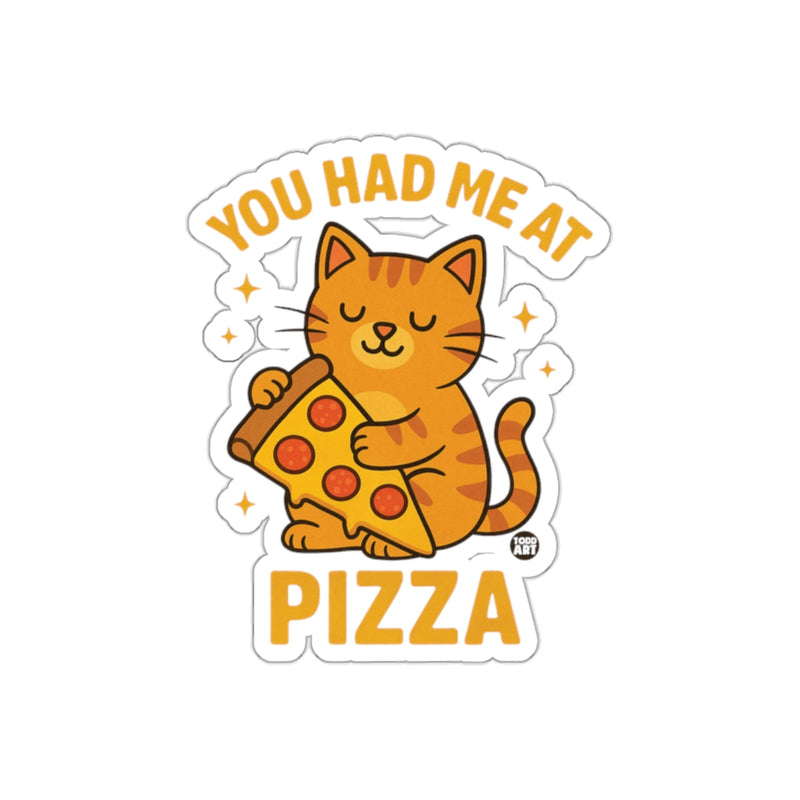Load image into Gallery viewer, You Had Me At Pizza Cute Cat Funny Animal Art sticker

