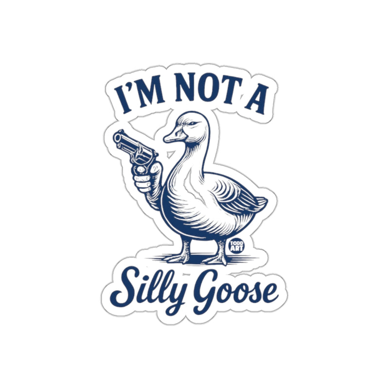 Load image into Gallery viewer, I'm Not a Silly Goose Sticker with Goose Holding Handgun
