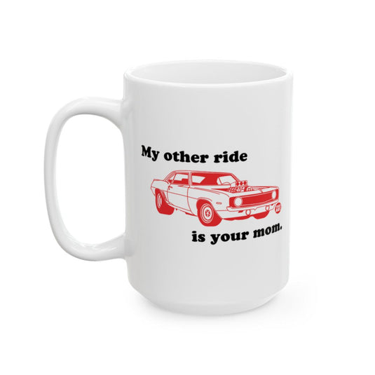 My Other Ride is Your Mom Classic Car Mug