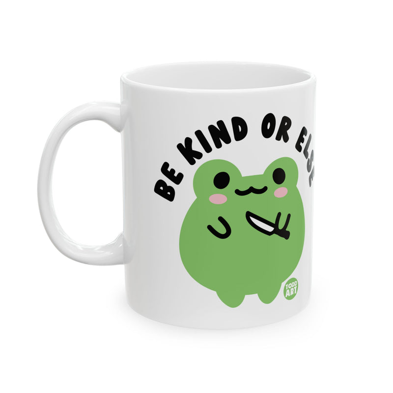 Load image into Gallery viewer, Be Kind or Else Frog Mug, Funny Frog Mug
