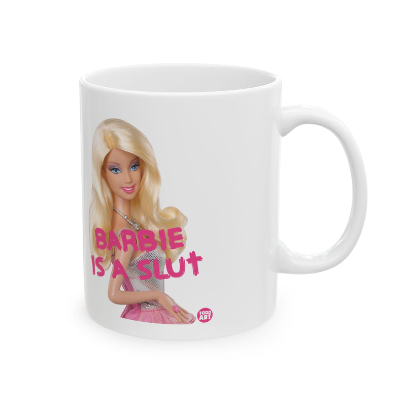 Load image into Gallery viewer, Barbie is a Slut Mug, Funny Mugs for Him, Sarcastic Mens Mug, Funny Coffee Mug Men
