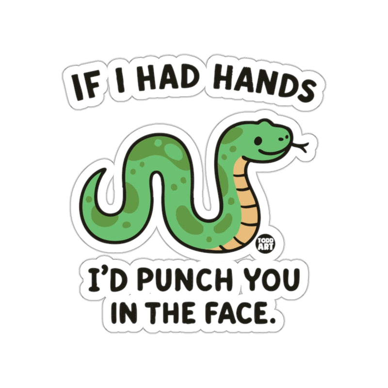 Load image into Gallery viewer, If I Had Hands I'd Punch You In The Face Snake sticker

