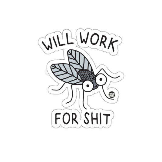 Will Work For Shit Fly Cartoon Character Design sticker