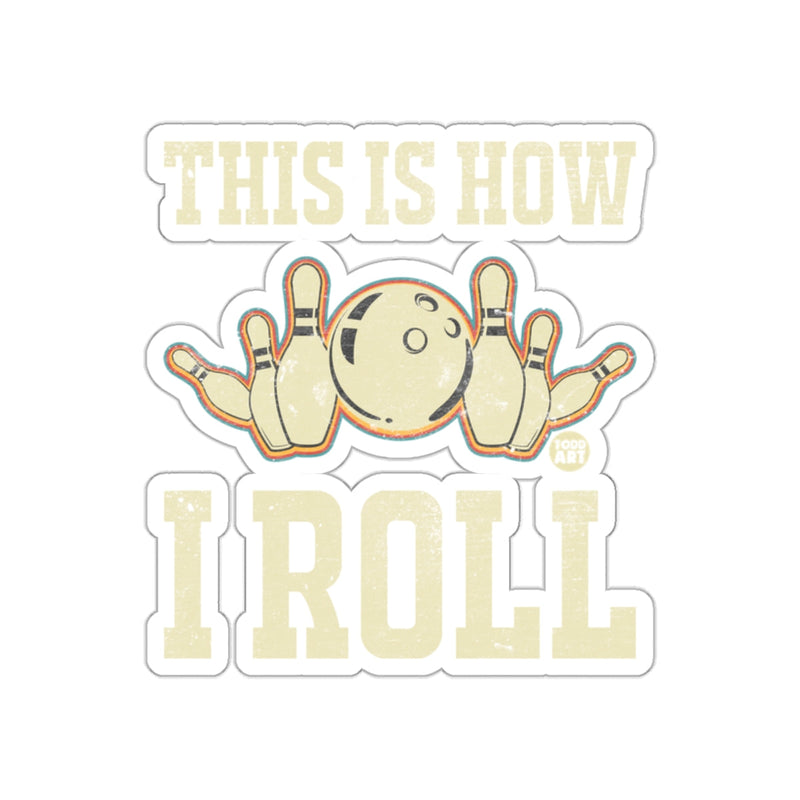 Load image into Gallery viewer, This Is How I Roll Bowling Design Illustration sticker
