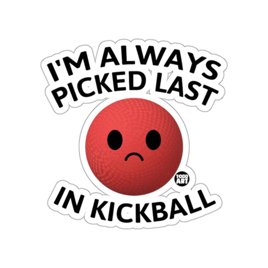 Im Always Picked Last In Kickball Sad Ball Face sticker