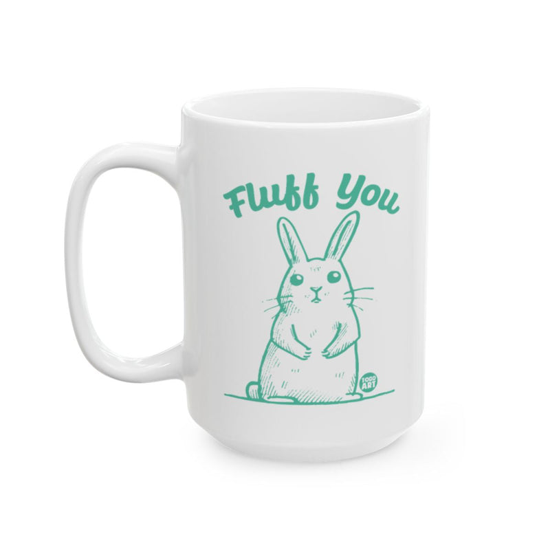 Load image into Gallery viewer, Fluff You Bunny Mug with Adorable Rabbit Art Design
