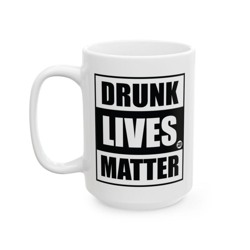 Load image into Gallery viewer, Drunk Lives Matter Mug Humorous Drinkware Item
