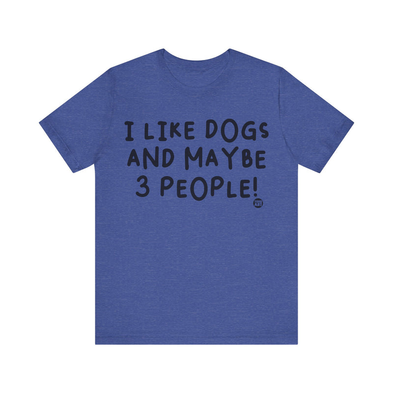 Load image into Gallery viewer, I Like Dogs and 3 People Unisex Jersey Short Sleeve Tee
