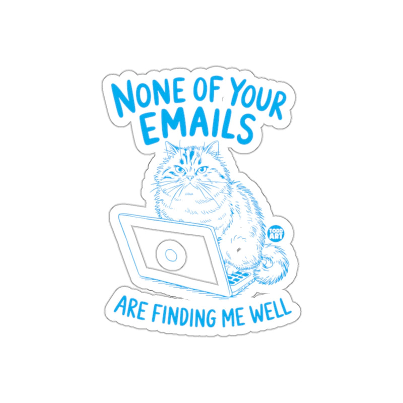 Load image into Gallery viewer, None of Your Emails Are Finding Me Well sticker
