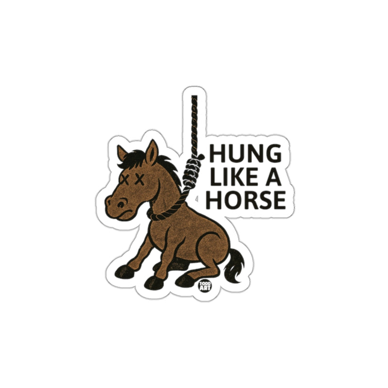 Load image into Gallery viewer, Funny Hung Like A Horse Sticker for Laptops and More
