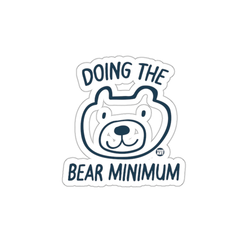 Load image into Gallery viewer, Doing the Bear Minimum Funny Sticker for Laptops or Cars
