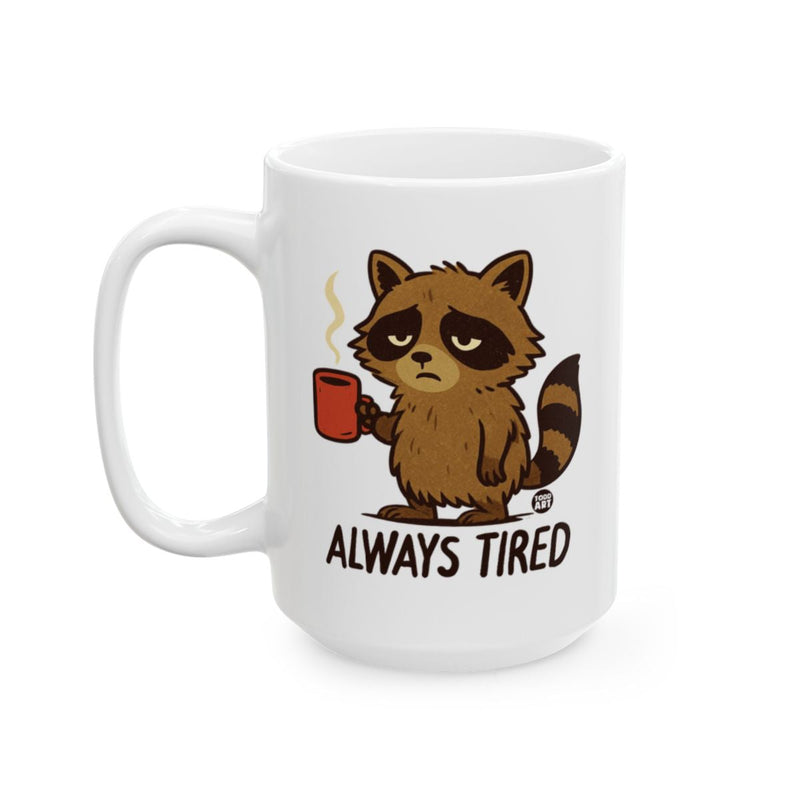 Load image into Gallery viewer, Always Tired Raccoon Holding Coffee Mug Product
