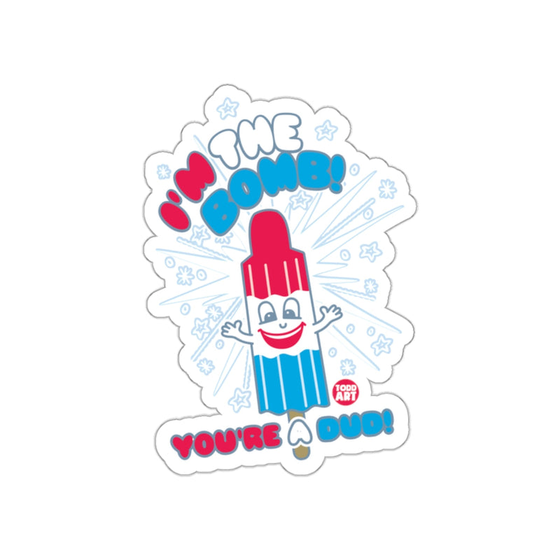 Load image into Gallery viewer, You're A Dud I'm The Bomb Fun Sticker Product
