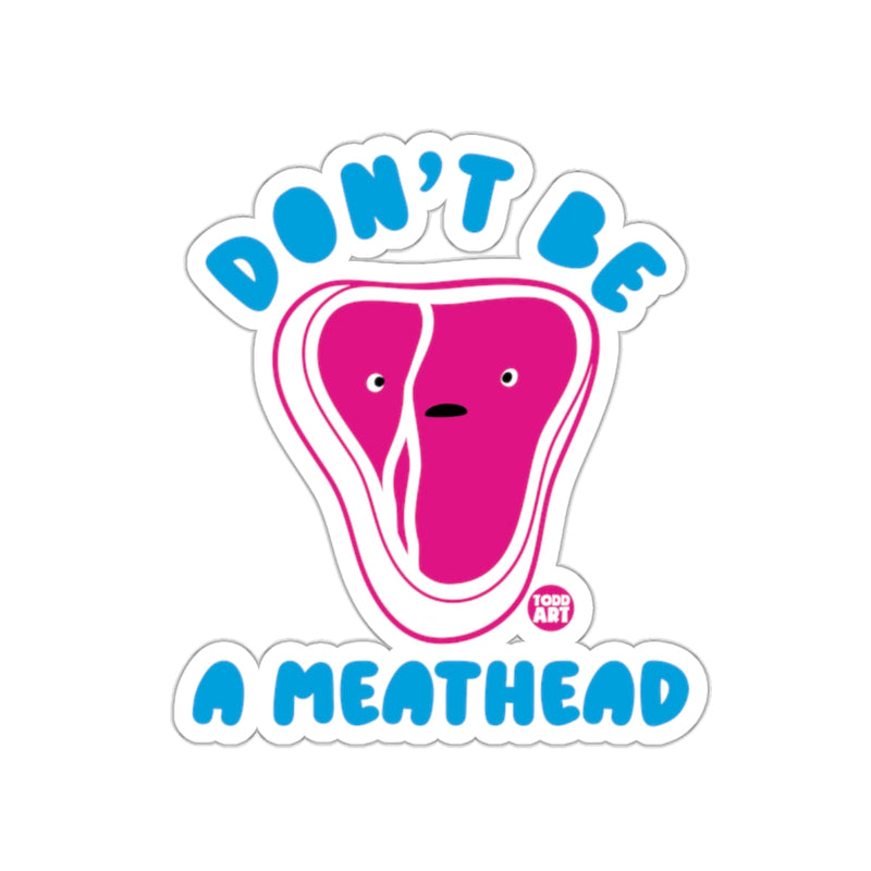 Load image into Gallery viewer, Don't Be A Meathead Todd Art Sticker Design
