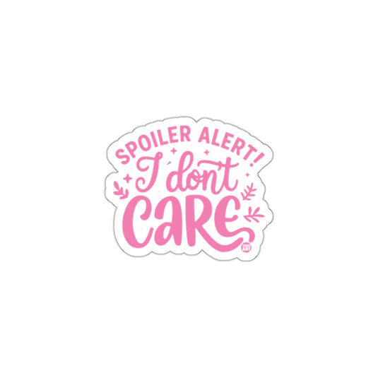 Spoiler Alert I Don't Care Motivational Sticker