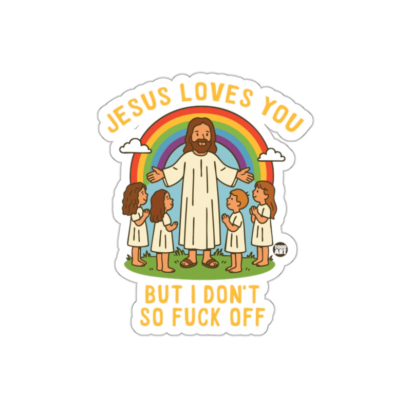 Load image into Gallery viewer, Jesus Loves You But I Don't So Fuck Off sticker

