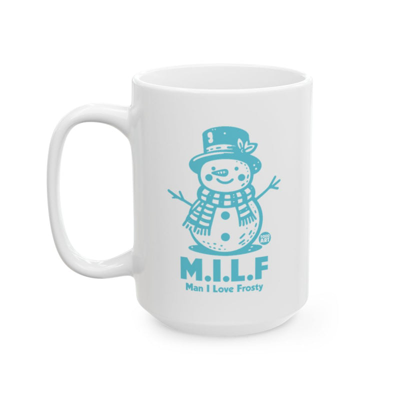 Load image into Gallery viewer, M.I.L.F Man I Love Frosty Mug with Snowman Artwork

