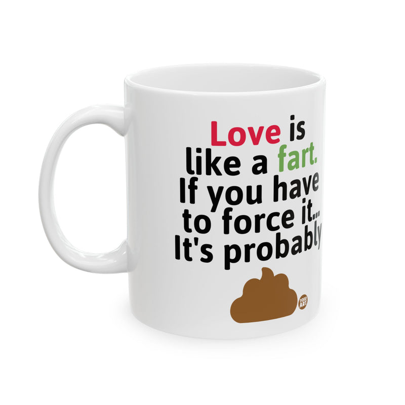 Load image into Gallery viewer, Love Like a Fart Coffee Mug, Funny Mugs for Him, Sarcastic Mens Mug, Funny Coffee Mug Men
