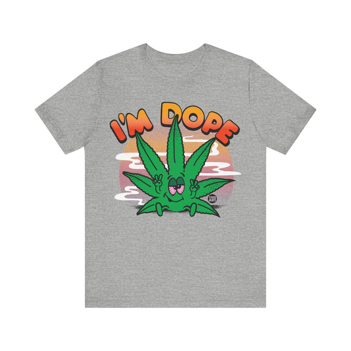 I'm Dope Pot Leaf T Shirt