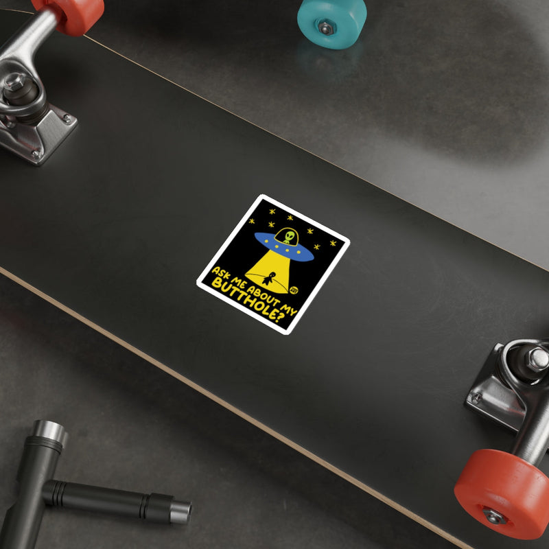 Load image into Gallery viewer, Ask Me About My Butthole? Funny Alien UFO Sticker
