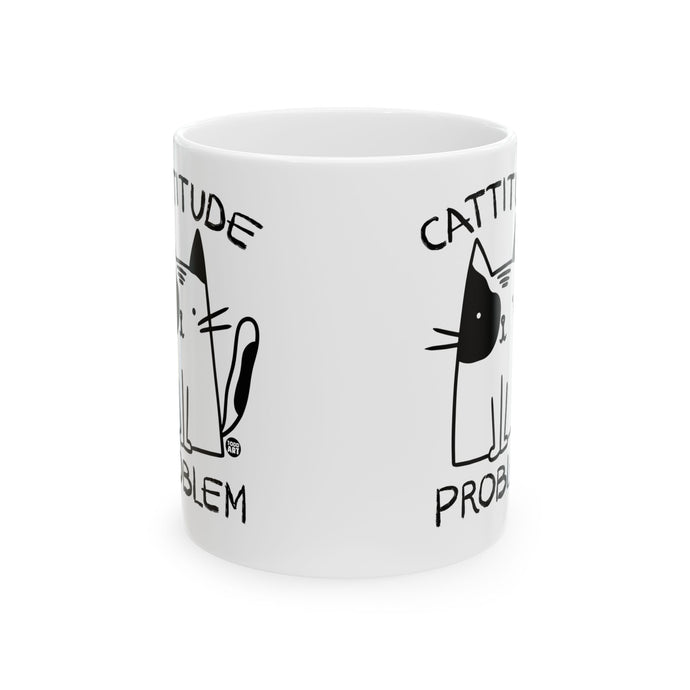 Cattitude Problem Coffee Mug, Funny Cat Attitude Mug, Cat Lover Coffee Mug Gift