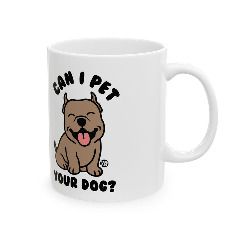 Load image into Gallery viewer, Can I Pet Your Dog Mug, Cute Dog Mug, Dog Owner Mug, Support Dog Rescue Mug
