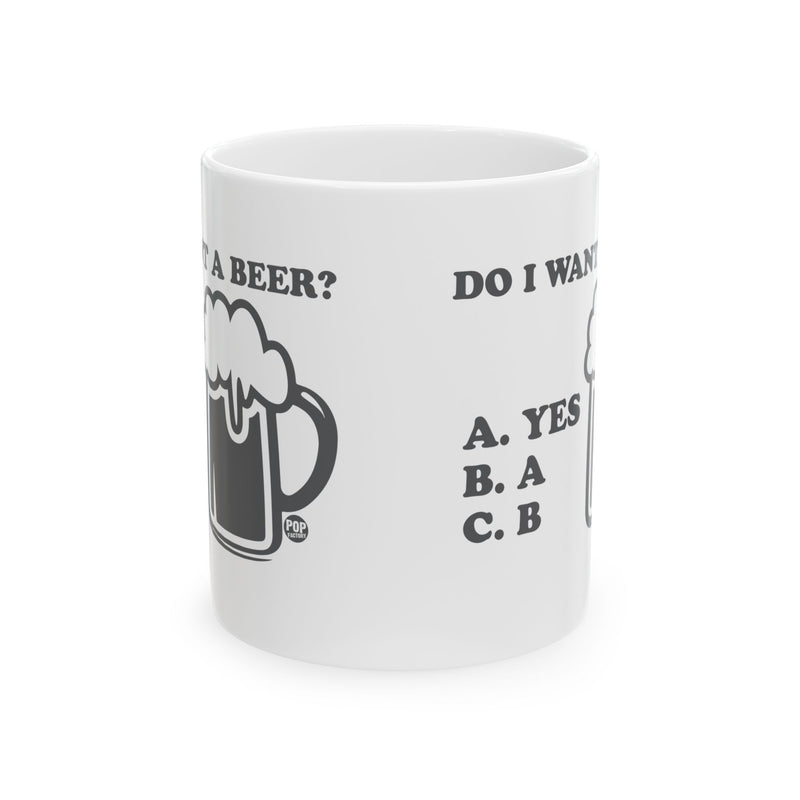 Load image into Gallery viewer, Do I Want A Beer Yes Mug
