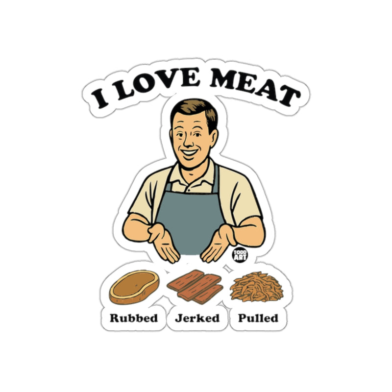 Load image into Gallery viewer, I Love Meat Rubbed Jerked Pulled Sticker Decal

