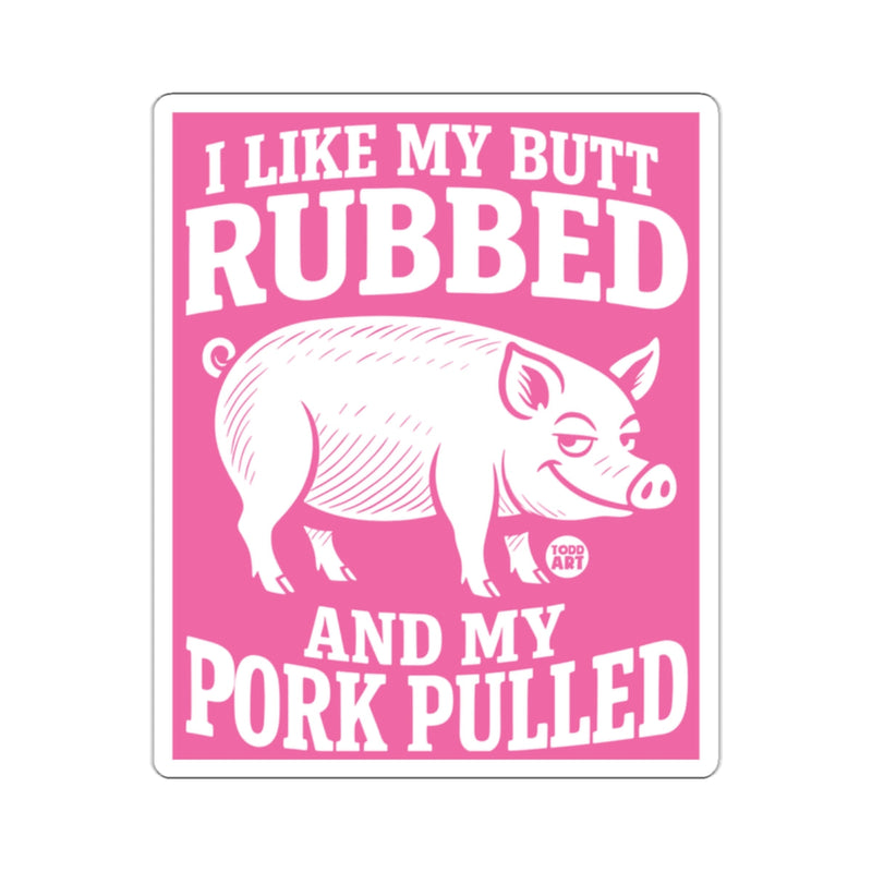 Load image into Gallery viewer, I Like My Butt Rubbed And My Pork Pulled Pink Pig 
