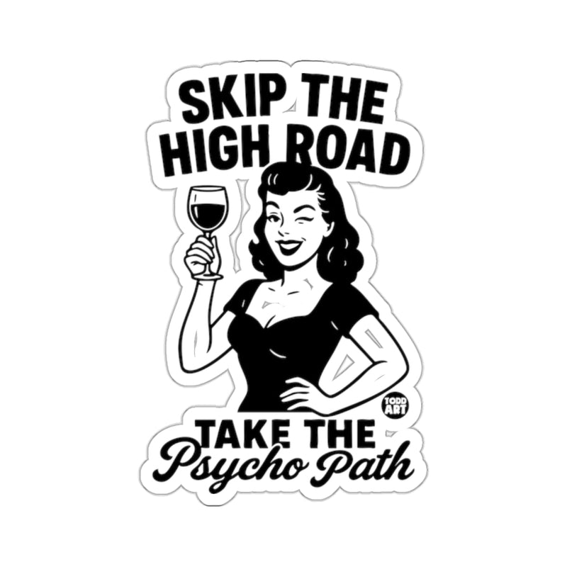 Load image into Gallery viewer, Skip The High Road Take The Psycho Path Woman Wine 
