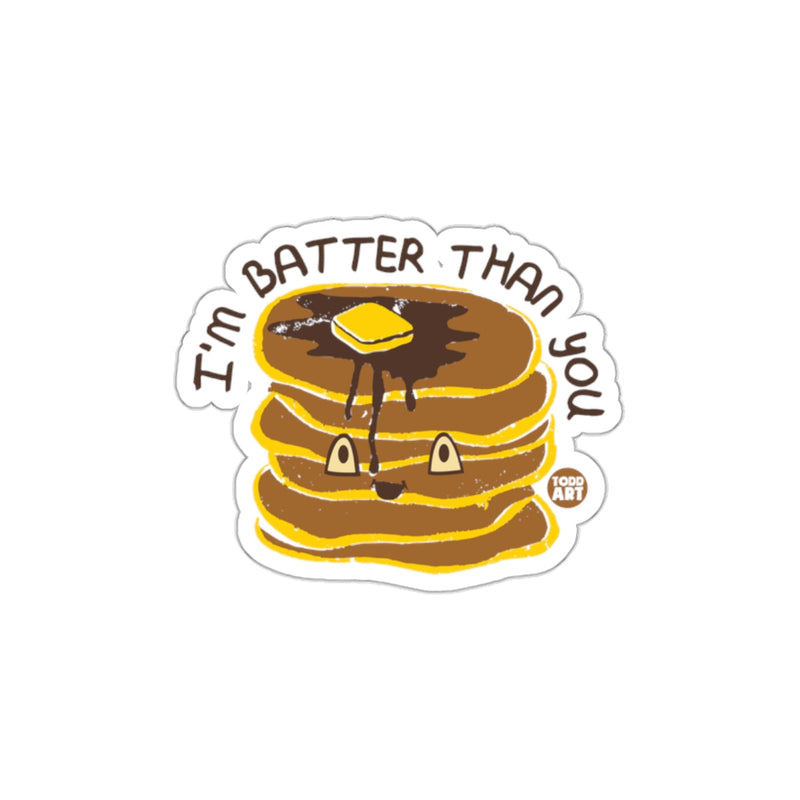 Load image into Gallery viewer, I'm Batter Than You Funny Pancake Sticker

