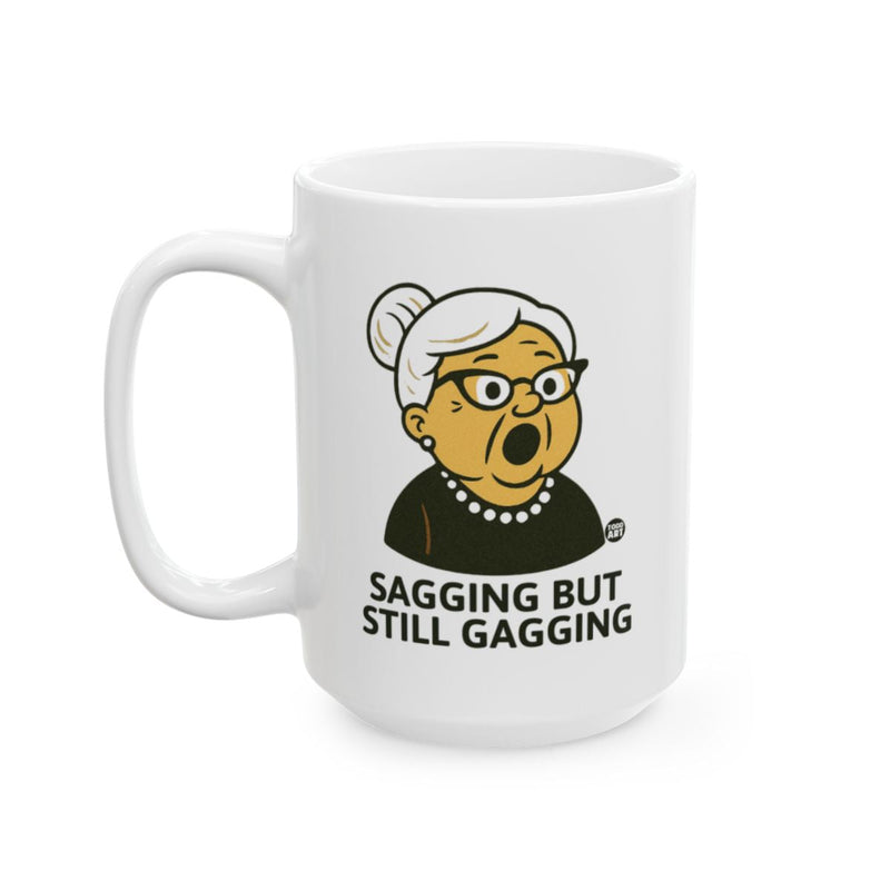 Load image into Gallery viewer, Sagging but still gagging funny coffee mug

