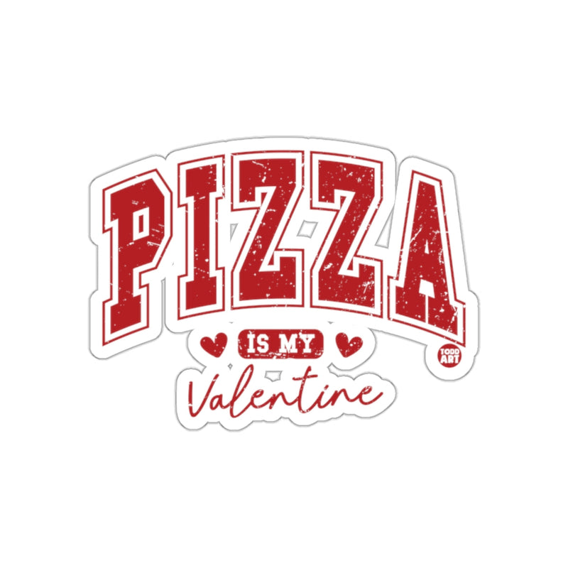 Load image into Gallery viewer, Pizza Is My Valentine Funny Graphic Design Valentines sticker
