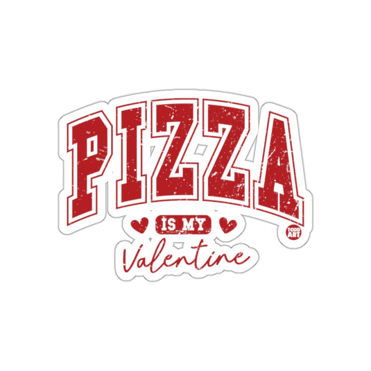 Pizza Is My Valentine Funny Graphic Design Valentines sticker