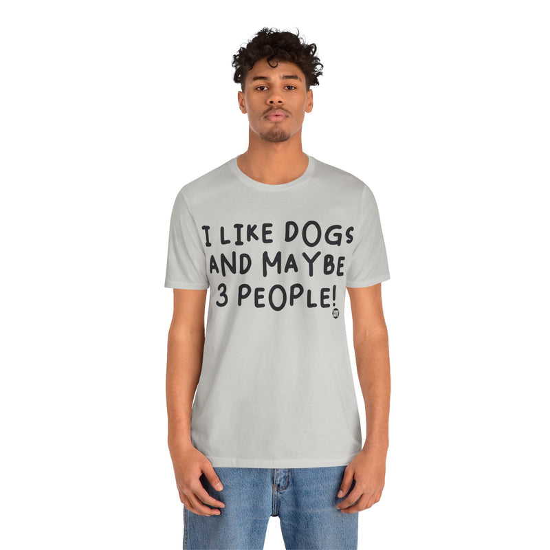 Load image into Gallery viewer, I Like Dogs and 3 People Unisex Jersey Short Sleeve Tee
