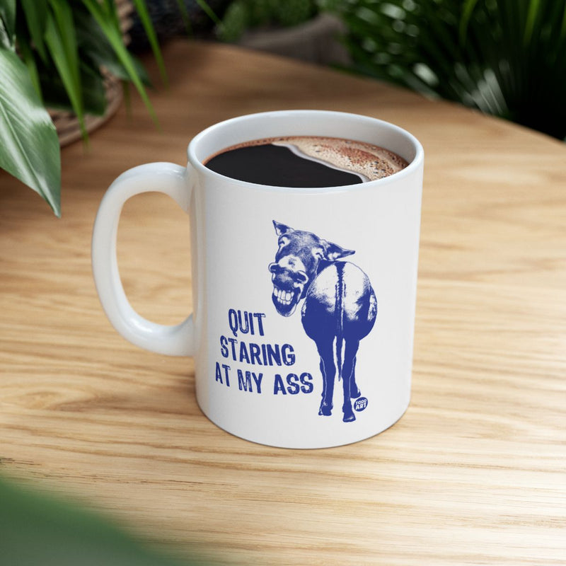 Load image into Gallery viewer, Quit Staring At My Ass Funny Coffee Mug for Work
