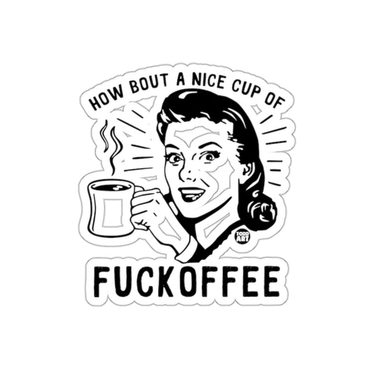 How About a Nice Cup of Fuckoffee Sticker