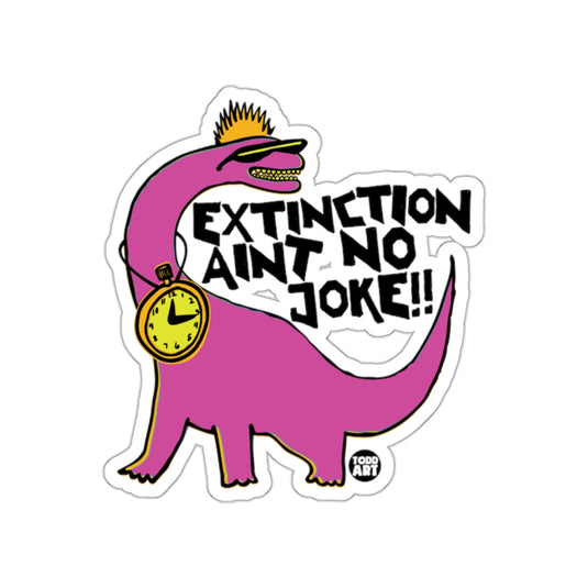 Extinction Ain't No Joke Sticker with Dinosaur Design