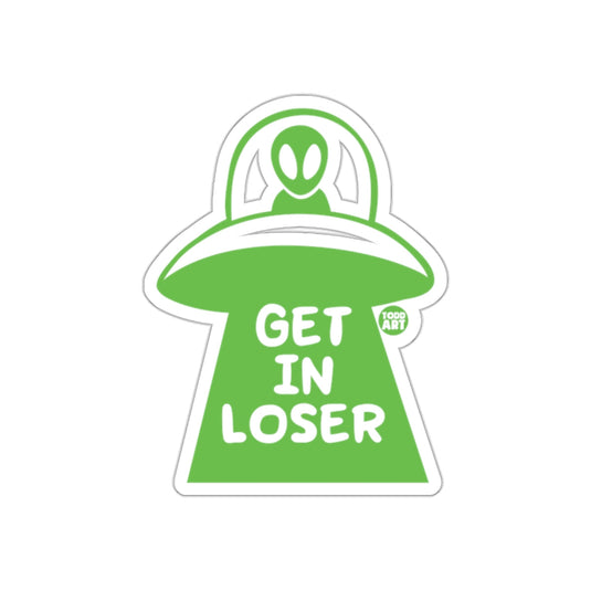 Get In Loser UFO Alien sticker for Creativity Fun