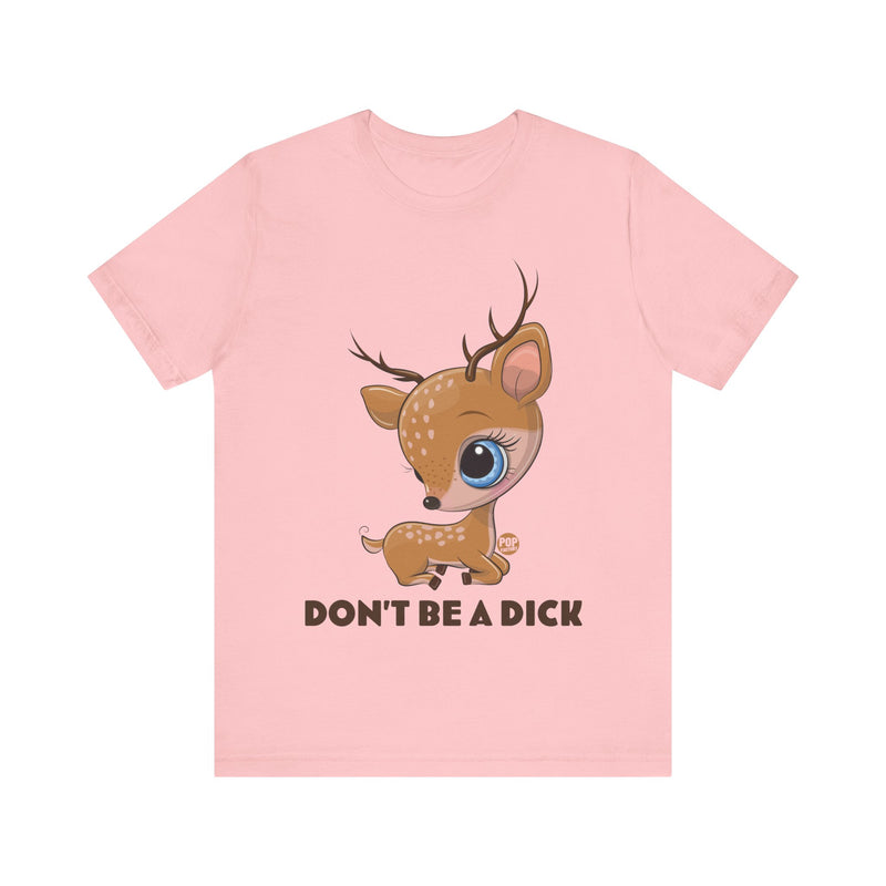 Load image into Gallery viewer, Don&#39;t Be A Dick Cute Deer Unisex Tee
