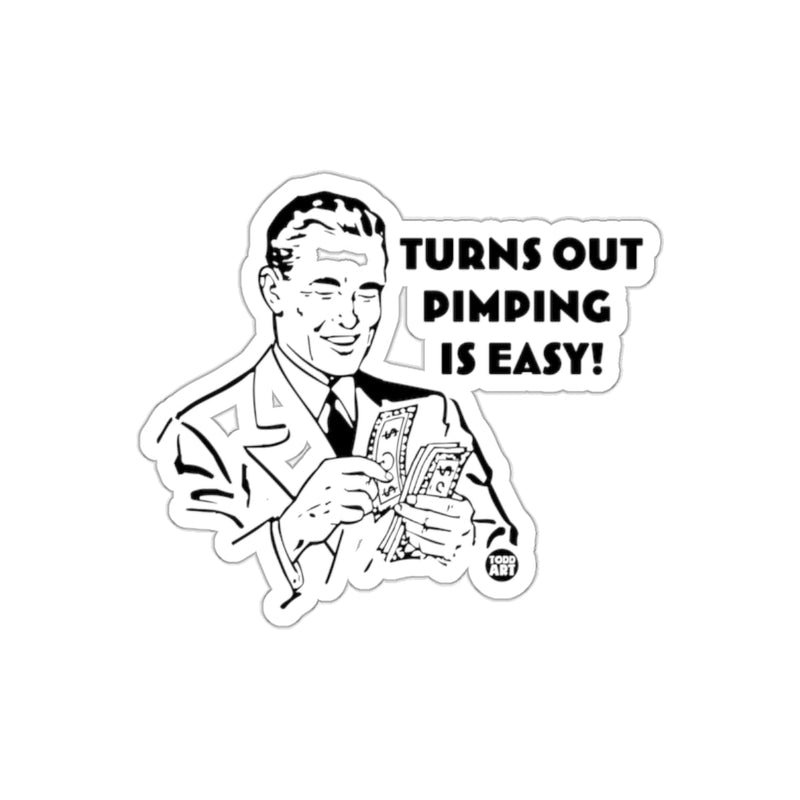 Load image into Gallery viewer, Turns Out Pimping Is Easy Funny Retro Sticker
