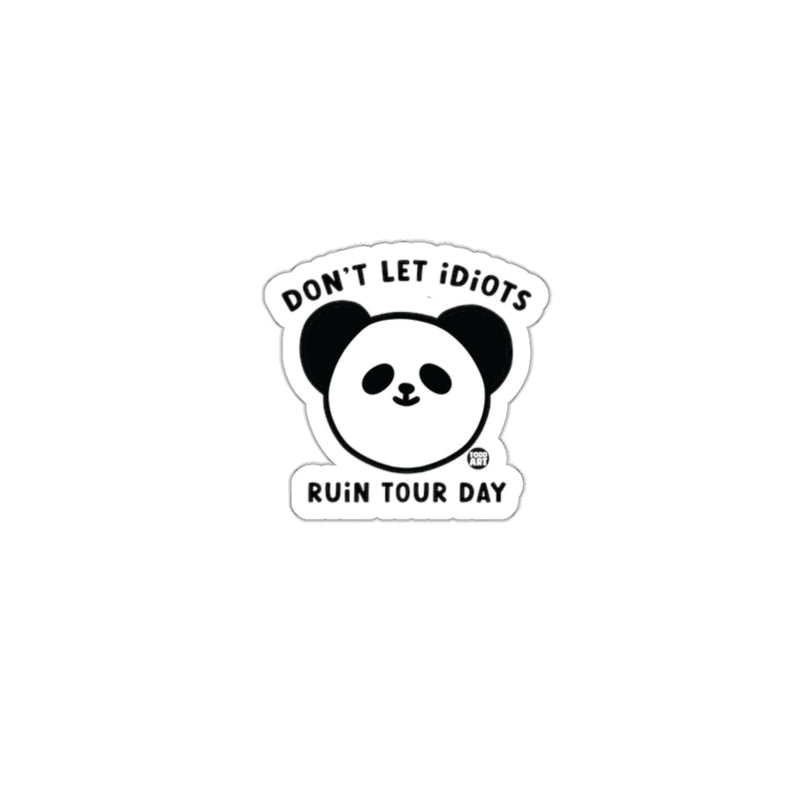 Load image into Gallery viewer, Don't Let Idiots Ruin Your Day Panda Sticker
